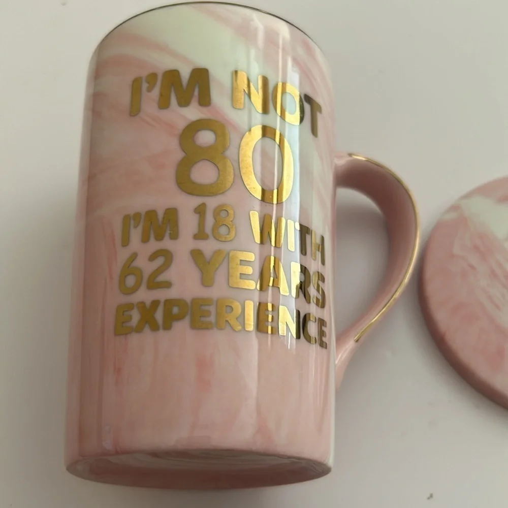 I’m Not 80 I’m 18 with 62 Years Experience Mug and Coaster / 14 oz. / BRAND NEW